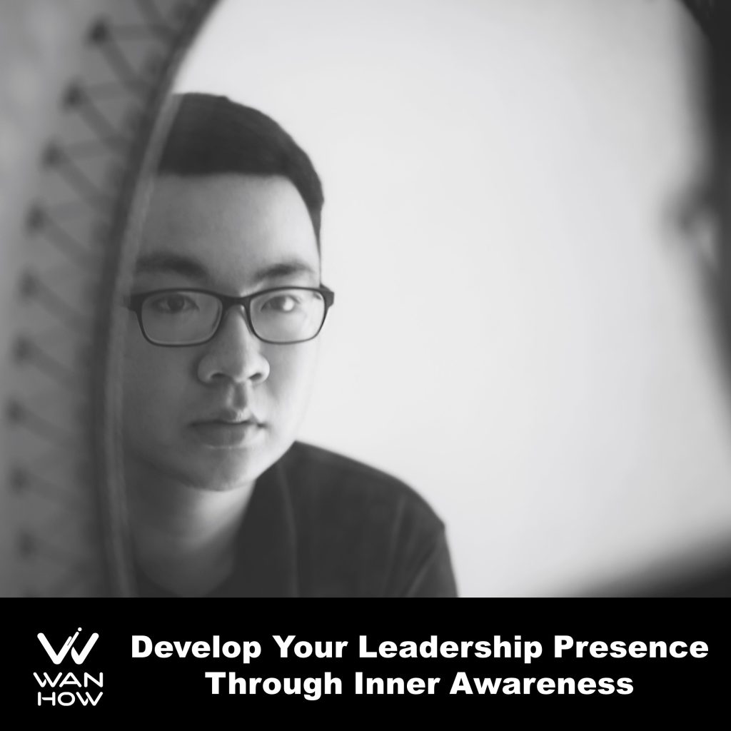Develop Your Leadership Presence Through Inner Awareness