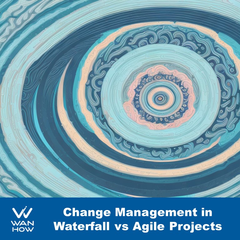 Change Management for Project Managers: Discover the key differences in change management between waterfall and agile projects.